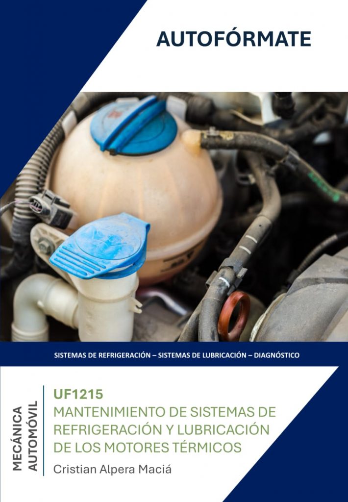 UF1215 MANTENIMIENTO DE SISTEMAS DE REFRIGERACIÓN Y LUBRICACIÓN DE LOS MOTORES TÉRMICOS